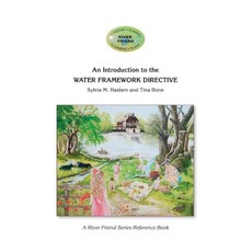 An Introduction to the WATER FRAMEWORK DIRECTIVE: A River Friend Series Reference Book Paperback, Tina's Fine Art UK, English, 9781916209633