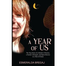 (영문도서)A Year of Us: The True Story of a Mother's Promise a Family's Strength and Qui... Paperback, Iays, English, 9798993032139