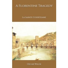 A Florentine Tragedy: La Sainte Courtisane Paperback, Independently Published, English, 9798696546278