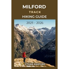 (英文圖書)Milford Track Hiking Guide 2025 - 2026: Your Ultimate Companion for Navigating F... 平裝版, Independently Published, 英文