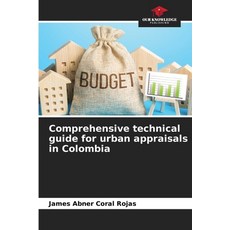 (영문도서)Comprehensive technical guide for urban appraisals in Colombia Paperback, Our Knowledge Publishing, English, 9786630092431 Our Knowledge Publishing, English, 9786630092431