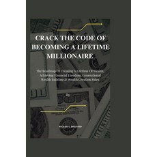 (영문도서) Crack The Code Of Becoming A Lifetime millionaire: The Roadmap of Creating a lifetime of weal... Paperback, Independently Published, English, 9798321214725