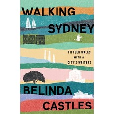 (영문도서)Walking Sydney: Fifteen walks with a city's writers: Fifteen walks with a city's... Paperback, Newsouth Pub., English, 9781742237930