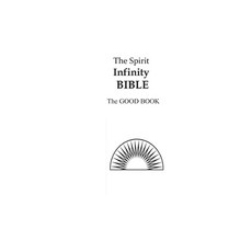 The Spirit Infinity Bible: The Good Book Paperback, Indy Pub, English, 9781087906904