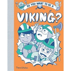 So You Want to Be a Viking Hardcover, Thames & Hudson