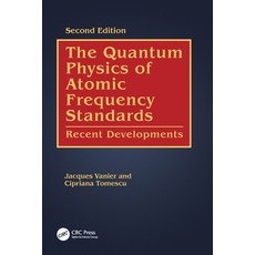 (영문도서)The Quantum Physics of Atomic Frequency Standards: Recent Developments Paperback, CRC Press, English, 9781032577753 CRC Press, English, 9781032577753