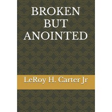 (영문도서)Broken But Anointed Paperback, Independently Published, English, 9798273676886