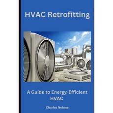 (영문도서) HVAC Retrofitting: A Guide to Energy-Efficient HVAC Paperback, Independently Published, English, 9798878418584