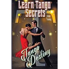 (영문도서) Learn Tango Secrets: Tango Destiny Paperback, Elena Pankey, English, 9781950311095