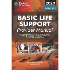 Basic Life Support Provider Manual - A Comprehensive Guide Covering the Latest Guidelines Paperback, Medical Creations, English, 9781734741322