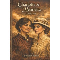 (영문도서)Charlotte and Henrietta Paperback, Independently Published, English, 9798258570550