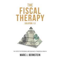The Fiscal Therapy Solution: Six Steps to Personal and Business Financial Health Paperback, Waterside Productions, English, 9781949003437