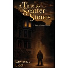 A Time to Scatter Stones: A Matthew Scudder Novella Hardcover, LB Productions