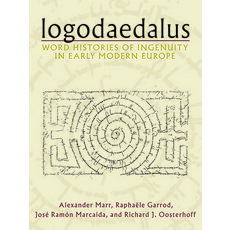 (영문도서) Logodaedalus: Word Histories of Ingenuity in Early Modern Europe Hardcover, University of Pittsburgh Press, English, 9780822945413