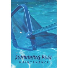 (영문도서) Swimming Pool Maintenance: Swimming Pool Cleaning Made Easy With This DIY Pool Maintenance Ch... Paperback, Independently Published, English, 9781693277245