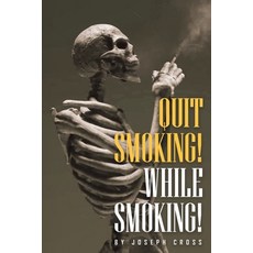(영문도서) Quit Smoking While Smoking Paperback, Scriptor House, English, 9798886921861