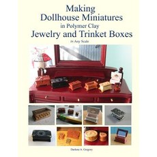 (영문도서) Making Dollhouse Miniatures in Polymer Clay Jewelry and Trinket Boxes Paperback, Dag Publishings LLC, English, 9780578447728