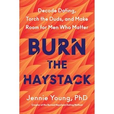(영문도서)Burn the Haystack: Decode Dating Torch the Duds and Make Room for Men Who Matter Hardcover, William Morrow & Company, English, 9780063447578