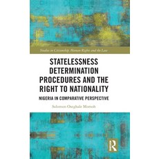 (영문도서) Statelessness Determination Procedures and the Right to Nationality: Nigeria in Comparative P... Hardcover, Routledge, English, 9781032244730