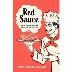 (영문도서) Red Sauce: How Italian Food Became American Paperback, Rowman & Littlefield Publis..., English, 9781538190968
