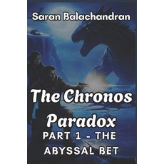 (영문도서)The Chronos Paradox: Part 1 - The Abyssal Bet Paperback, Independently Published, English, 9798275304152