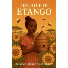 (영문도서)The Hive of Etango Paperback, Beverley Lilliann Alice Jou..., English, 9798231999040