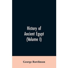 (영문도서)History of Ancient Egypt (Volume I) Paperback, Alpha Edition, English, 9789353606466 Alpha Edition, English, 9789353606466