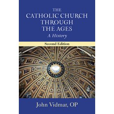 (영문도서)The Catholic Church Through the Ages Second Edition: A History Paperback, Paulist Press, English, 9780809149049