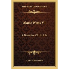 (英文圖書)Alaric Watts V1: A Narrative Of His Life 平裝版, 英文, Kessinger Publishing