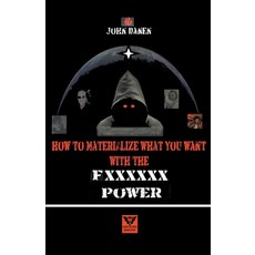 (영문도서) How to Materialize What You Want With The Fxxxxxx Power Paperback, John Danen, English, 9798224707515