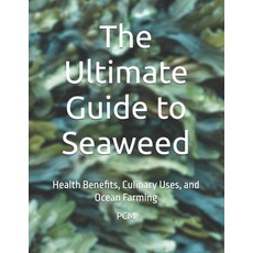 (英文圖書)The Ultimate Guide to Seaweed: Health Benefits Culinary Uses and Ocean Farming 平裝版, Independently Published, 英文