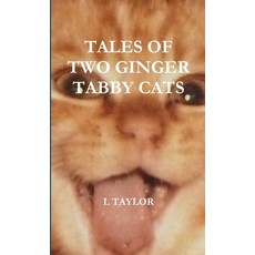 (영문도서) Tales of Two Ginger Tabby Cats Paperback, Lulu.com, English, 9781326419967