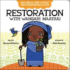 Big Ideas for Little Environmentalists: Restoration with Wangari Maathai, G.P. Putnam's Sons Books fo...