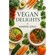 (英文圖書)Vegan Delights: Eat Well Live Kindly: Your Companion for the Vegan Journey 平裝版, Independently Published, 英文