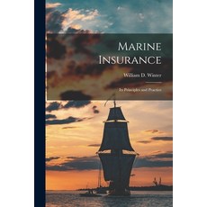 (영문도서) Marine Insurance: Its Principles and Practice Paperback, Legare Street Press, English, 9781015447004