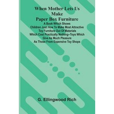(영문도서)When Mother Lets Us Make Paper Box Furniture: A Book Which Shows Children Just H... Paperback, Alpha Edition, English, 9789373054193
