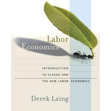 Labor Economics:Introduction to Classic and the New Labor Economics, Norton Press
