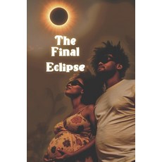 (영문도서)The Final Eclipse Paperback, Independently Published, English, 9798298346733