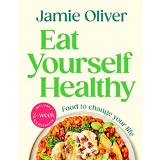 (영문도서)Eat Yourself Healthy: Food to Change Your Life [American Measurements] Hardcover, Flatiron Books, English, 9781250427069