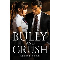 (영문도서) Bully and Crush Paperback, Eloise Scar, English, 9781805109457