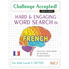 (영문도서) Challenge Accepted! - Hard and Engaging Word Search in French for Kids Level 1:... Paperback, Linguas Classics, English, 9782385112424