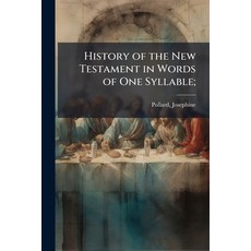 (英文圖書)History of the New Testament in Words of One Syllable; 平裝版, Hutson Street Press, 英文