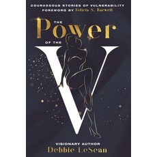 (영문도서) The Power of the V: Courageous Stories of Vulnerability Paperback, Debbie Lesean, LLC, English, 9781736780855
