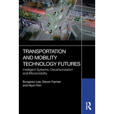 (英文圖書)Transportation and Mobility Technology Futures: Intelligent Systems Decarboniza... 平裝版, Routledge, 英文
