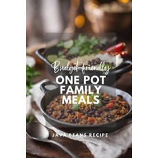 (영문도서) Budget-Friendly One Pot Family Meals One Pot Vegan Recipes: A Cookbook: Easy Meal Prep Vege... Paperback, Independently Published, English, 9798878929448