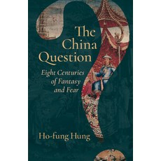 (영문도서)The China Question: Eight Centuries of Fantasy and Fear Hardcover, Cambridge University Press, English, 9781009559775