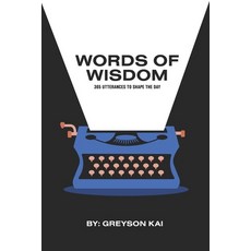 (영문도서) Words of Wisdom: 365 Utterances To Shape The Day Paperback, Independently Published, English, 9781652026761