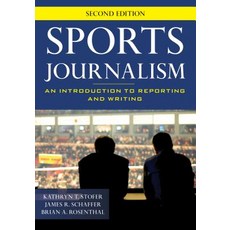Sports Journalism: An Introduction to Reporting and Writing Second Edition Hardcover, Rowman & Littlefield Publishers