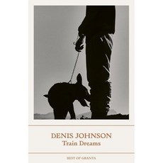 Train Dreams, Denis Johnson(저), Granta Books (Uk)
