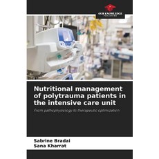 (영문도서)Nutritional management of polytrauma patients in the intensive care unit Paperback, Our Knowledge Publishing, English, 9786209968969 Our Knowledge Publishing, English, 9786209968969